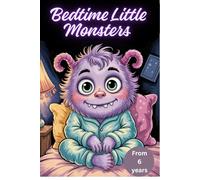 Bedtime Little Monsters - Funny Coloring Book for Kids Ages 6+ | 96 Cute Monster Illustrations to Color | 197 Pages of Creative Fun for Boys & Girls | Bedtime Story Monsterland Coloring Adventure