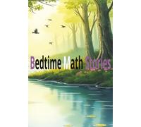 Bedtime Math Stories: • Where Math Meets Sweet Dreams • Counting and Learning at Bedtime • A Gentle Way to Learn Numbers