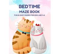 Bedtime Maze Book for Kids Age 4-6: Fun & Easy Bedtime Mazes with Cute Sleepy Animals, Stars, Moon & Calm Night Adventures (Little Calm Maze Adventures)
