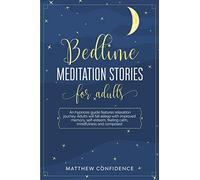 Bedtime meditation stories for adults: An hypnosis guide features relaxation journey. Adults will fall asleep with improved memory, self-esteem, feeling calm, mindfulness and composed.