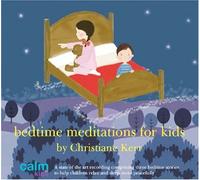 Bedtime Meditations for Kids (Calm for Kids) by Christiane Kerr (2005-11-14)