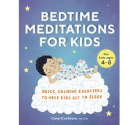 Bedtime Meditations for Kids: Quick, Calming Exercises to Help Kids Get to Sleep