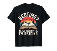 Bedtime Never Heard Of It I'm Reading Book Retro Reading T-Shirt