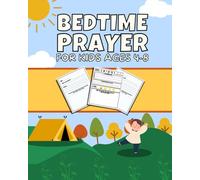 BEDTIME PRAYER FOR KIDS AGES 4-8: My First Catholic Prayer Book for Children Ages 4-8 - Helping Kids Understand Prayer and Be Interactive and How to Make Your Own Prayers