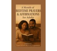“Bedtime Prayers & Affirmations for Adults”: Rest, Release, and Renew Through Prayer and Affirmation