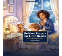 Bedtime Prayers for Little Hearts: 30 Cozy Bedtime Devotions (Little Hearts Praying with Jesus)