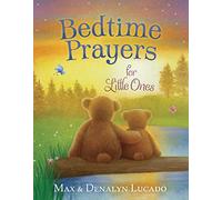 Bedtime Prayers for Little Ones (Max Lucado’s Bedtime Prayers for Little Ones)