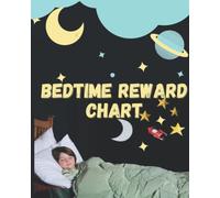 Bedtime Reward Chart BOOK: My Nightly Routine Bedtime Reward Chart for Kids 8 x 10 inches 75 pages
