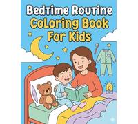 Bedtime Routine Coloring Book: Fun and Easy Sleep Habit Pages for Kids Ages 3-6