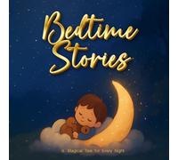 Bedtime Stories: A Magical Tale for Every Night