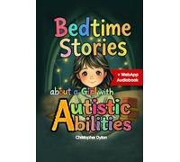 Bedtime Stories about a Girl with Autistic Abilities: Teaching coping strategies through situational stories