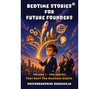Bedtime Stories for Future Founders: The Sparks That Built The Business Giants