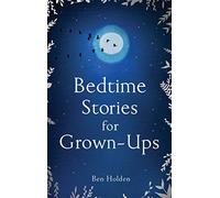Bedtime Stories for Grown-ups