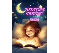 BEDTIME STORIES FOR KIDS: “A Treasure of Gentle Rhyming Tales About Love, Kindness, and the Magic of Life”