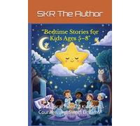 “Bedtime Stories for Kids Ages 5-8: 20 Magical Tales of Kindness, Courage, and Sweet Dreams”
