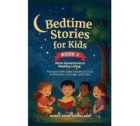Bedtime Stories for Kids: More Adventures in Healthy Living Fun and Faith-Filled Stories to Grow Kindness, Courage, and Care (2) (Adventures in Faith & Healthy Living)