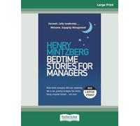 Bedtime Stories for Managers: Farewell to Lofty Leadership. . . Welcome Engaging Management [Large Print]