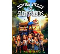 Bedtime Stories for Sleepyheads: Book for Toddlers & Kids Filled With Tales of Magic, Mystery, and Mischief