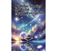 Bedtime Stories for Tired Neurodivergents (Tranquil Tales)