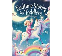 Bedtime Stories for Toddlers: 20 Magical Tales to Spark Sweet Dreams. Heartwarming Stories for Ages 3-5.