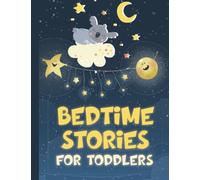 Bedtime Stories for Toddlers: A Collection of bedtime stories to Help Children Fall Asleep Fast and Have a Relaxing Night's Sleep with Beautiful Dreams.