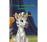 Bedtime stories. Thiago Defeats Darkness: Thiago and the circle of Courage (Better Children)
