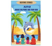 BEDTIME STORY: NIVA ,MAGIC DOLPHIN AND FOUR KIDS