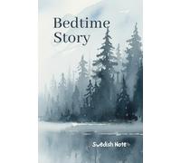 Bedtime Story - Swedish Note: Sweet, Beginner Cozy Reads: Gentle Cute Adventures for New Language Learners