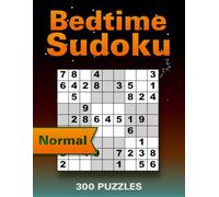 Bedtime Sudoku: 300 Relaxing Sudoku Puzzles for Night-Time Wind Down to Calm Your Mind, Reduce Stress, and Gently Prepare for Sleep Big Font (with Solutions)