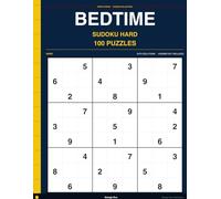 Bedtime Sudoku Hard: 100 Stimulating Hard Sudoku Puzzles for Night-Owl Solvers