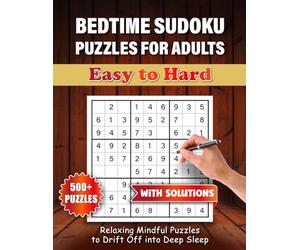 Bedtime Sudoku: Relax & Unwind Before Bed. Sudoku puzzles for adults.: A Calming Puzzle Book to Help You Unplug, Destress & Fall Asleep Peacefully