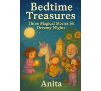 Bedtime Treasures: Three Magical Stories for Dreamy Nights