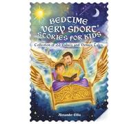 Bedtime Very Short Stories For Kids: Collection of 22 Values and Virtues Tales
