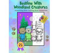 Bedtime With Woodland Creatures: A Soothing Kids Coloring Book Adventure (Bedtime Coloring Book With Animals)