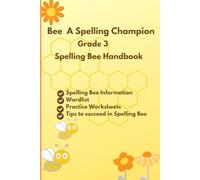 Bee A Spelling Champion Spelling Bee Handbook for Grade 3: Wordlist and Practice Tests for Spelling Bee Competitions 2024-2025