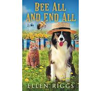 Bee All and End All (Bought-the-Farm Mystery)