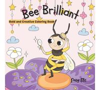 Bee Brilliant: Bold and Creative Coloring Book