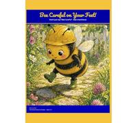 Bee Careful on Your Feet: Don't just say "Bee Careful" - Bee Intentional.: 1