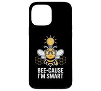 Bee-Cause I'm Smart Funny Bee Pun School Humor Case for iPhone 13 Pro Max