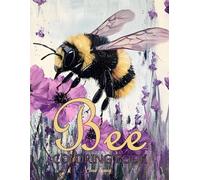Bee Coloring Book for Adults: Beautiful and Relaxing Bee-Themed Designs for Stress Relief and Mindfulness | Intricate Insect and Nature Illustrations for Grown-Ups