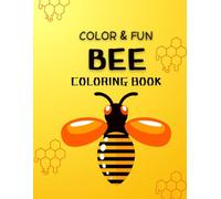 Bee Coloring Book: Large & Easy Color Designs, Bee Activity Book, Insect Coloring Book.