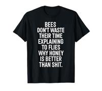 Bee Dont Waste Moment Explaining T-Shirt