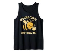 Bee Fore Coffee Don't Buzz Me Coffee Lovers Humor Apparel Tank Top