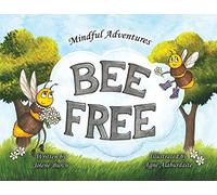 Bee Free: 1 (Mindful Adventures)