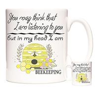 BEE Gift Mug. You May Think I Am Listening to You But in My Head I Am Beekeeping. Bee 11oz Ceramic Coffee Mug/Tea Cup Dishwasher and Microwave Safe.