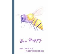 Bee Happy Birthday and Address Book: 120 Illustrated Pages