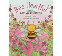 Bee Heartful: Spread Loving-Kindness (Bentley the Bee)