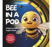 Bee in a Pod (Kicksy’s Animal Tales)