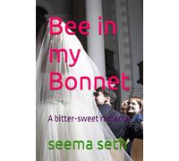 Bee in my Bonnet: A bitter-sweet romance