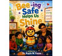 Bee-ing Safe Helps Us Shine (The Four Bees)